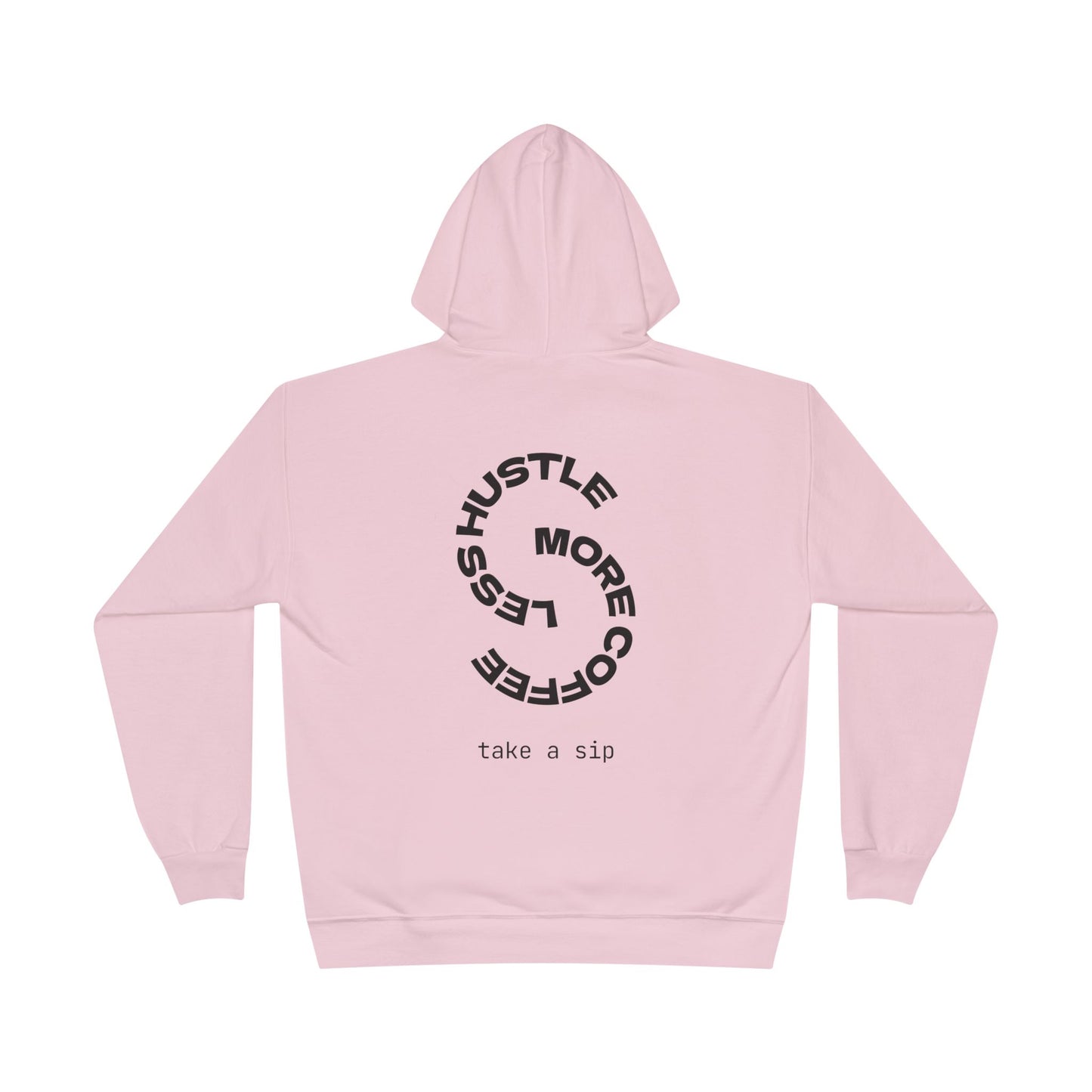 Hoodie Sweatshirt - less hustle more coffee take a skip
