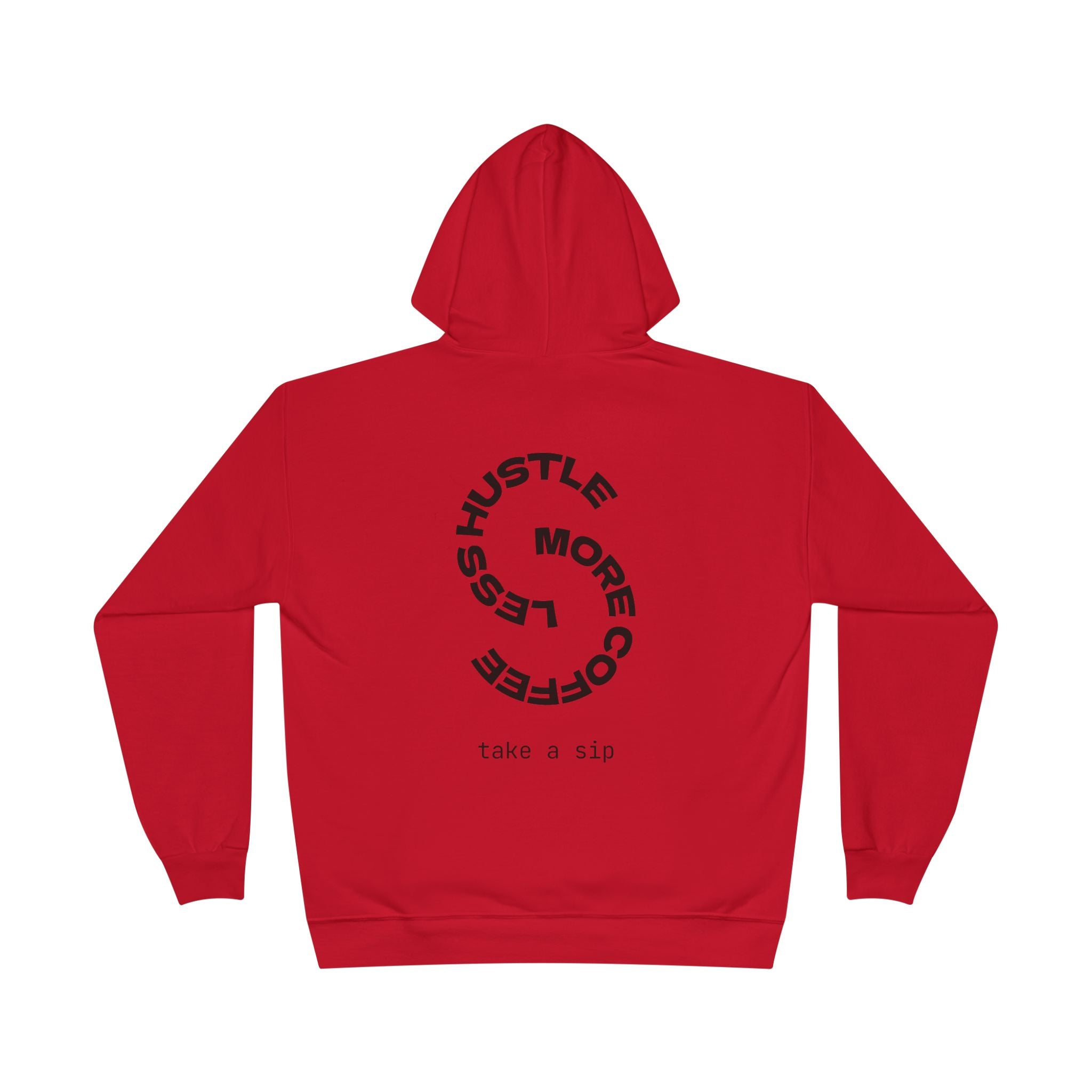 Hoodie Sweatshirt - less hustle more coffee take a skip