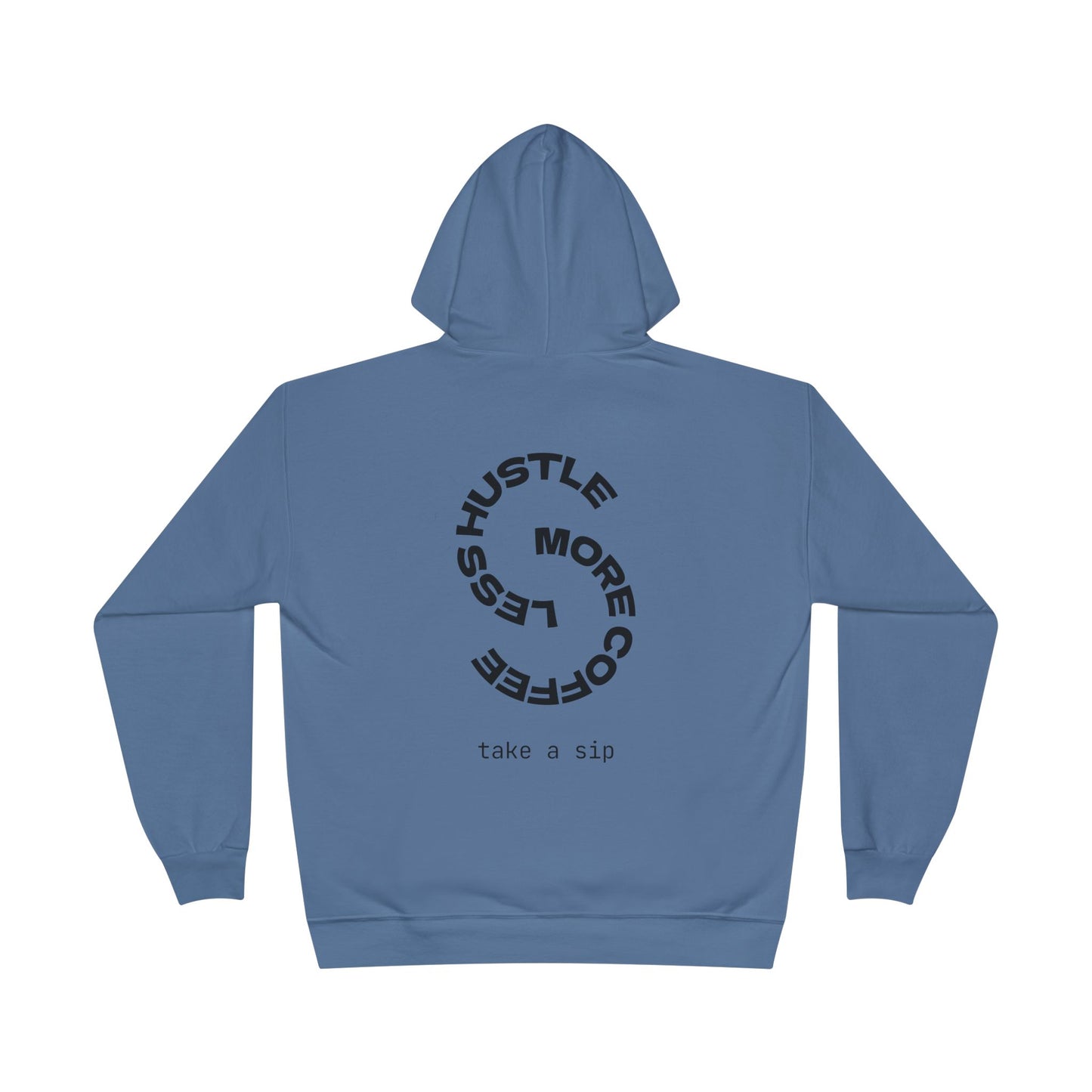 Hoodie Sweatshirt - less hustle more coffee take a skip