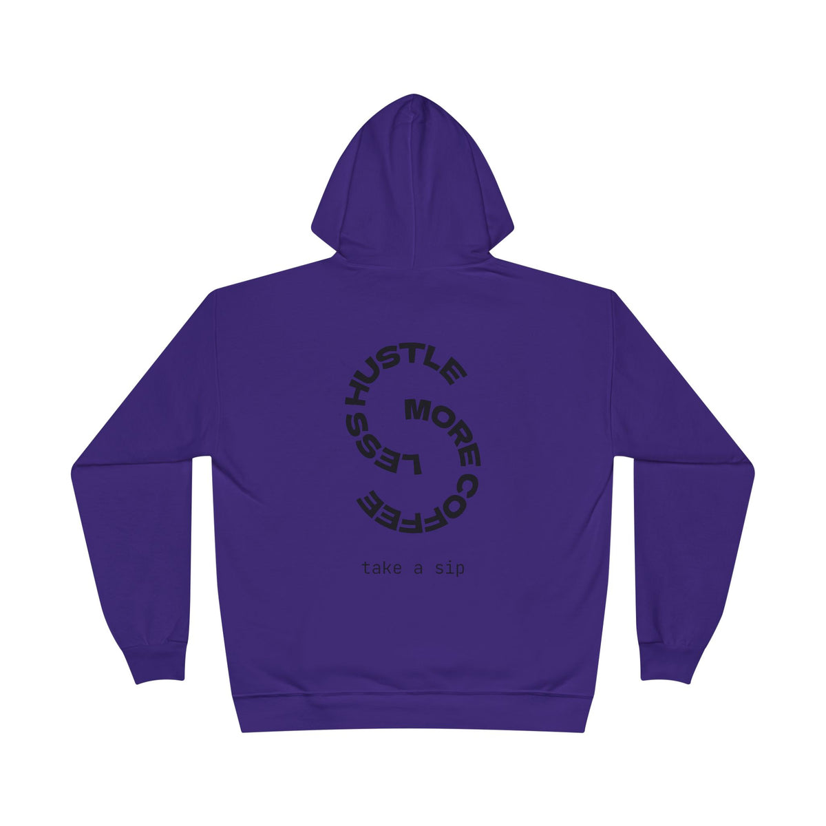 Hoodie Sweatshirt - less hustle more coffee take a skip
