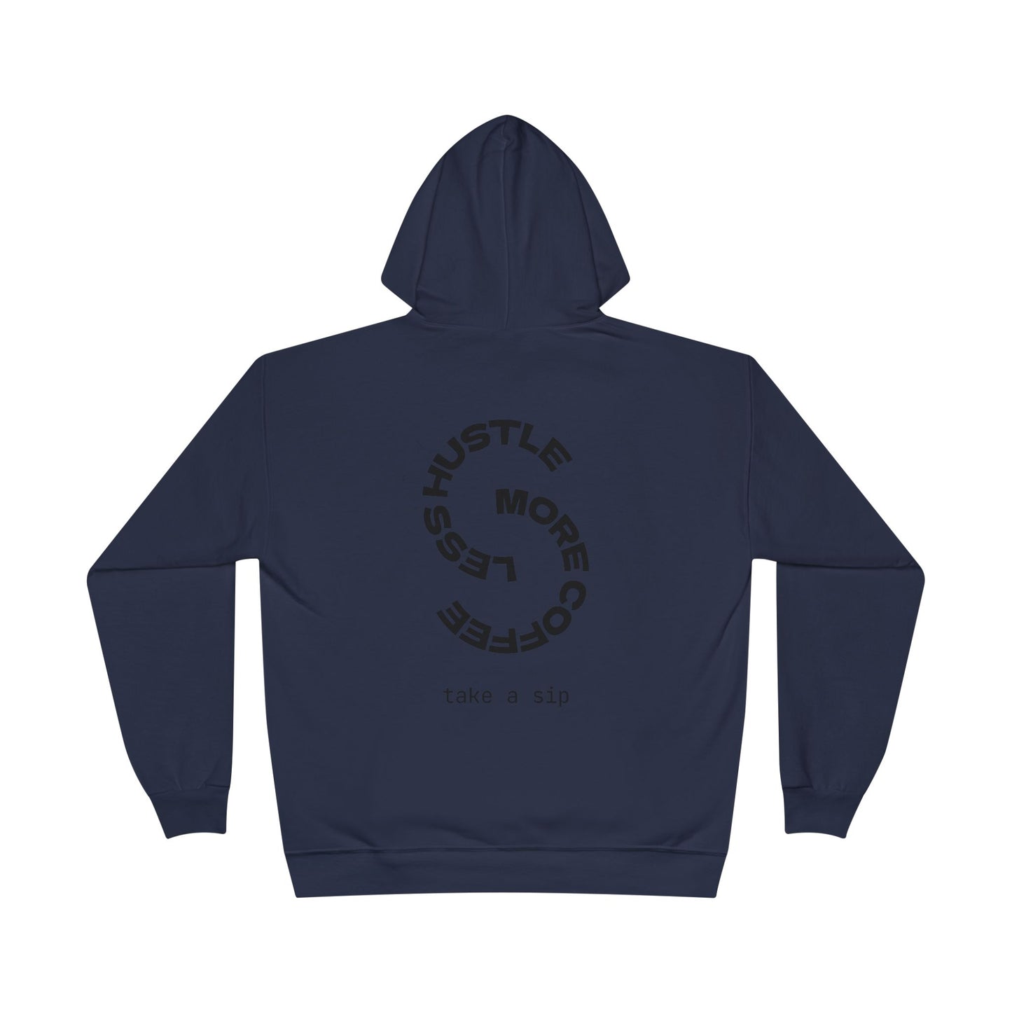Hoodie Sweatshirt - less hustle more coffee take a skip