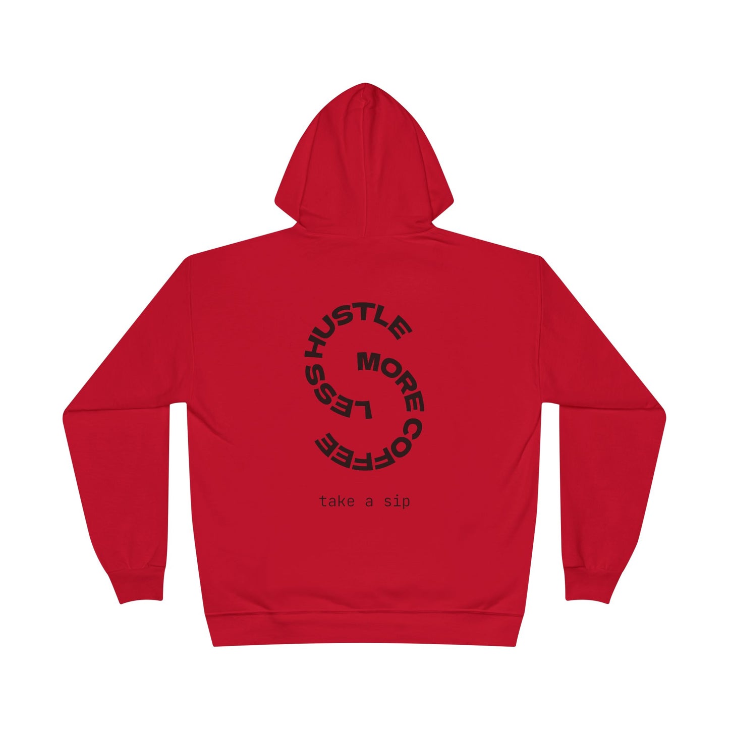 Hoodie Sweatshirt - less hustle more coffee take a skip