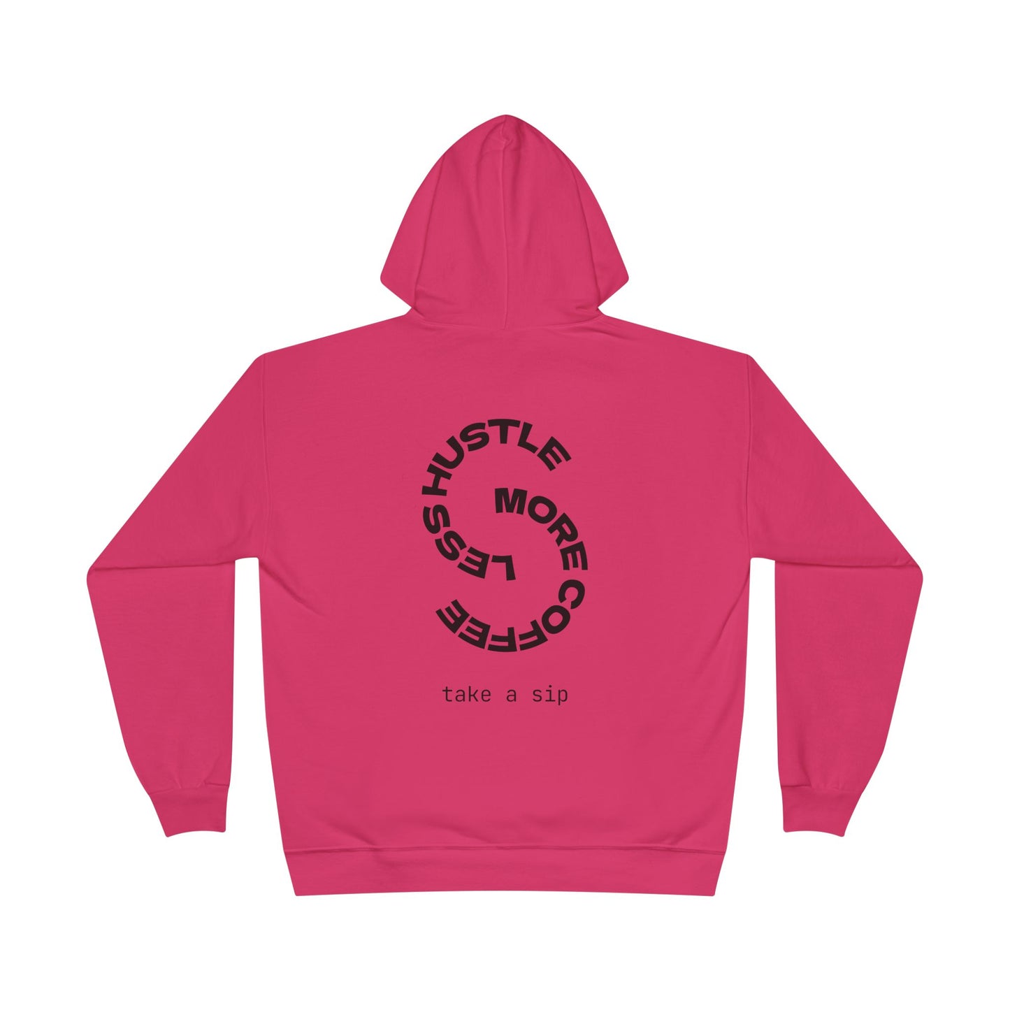 Hoodie Sweatshirt - less hustle more coffee take a skip