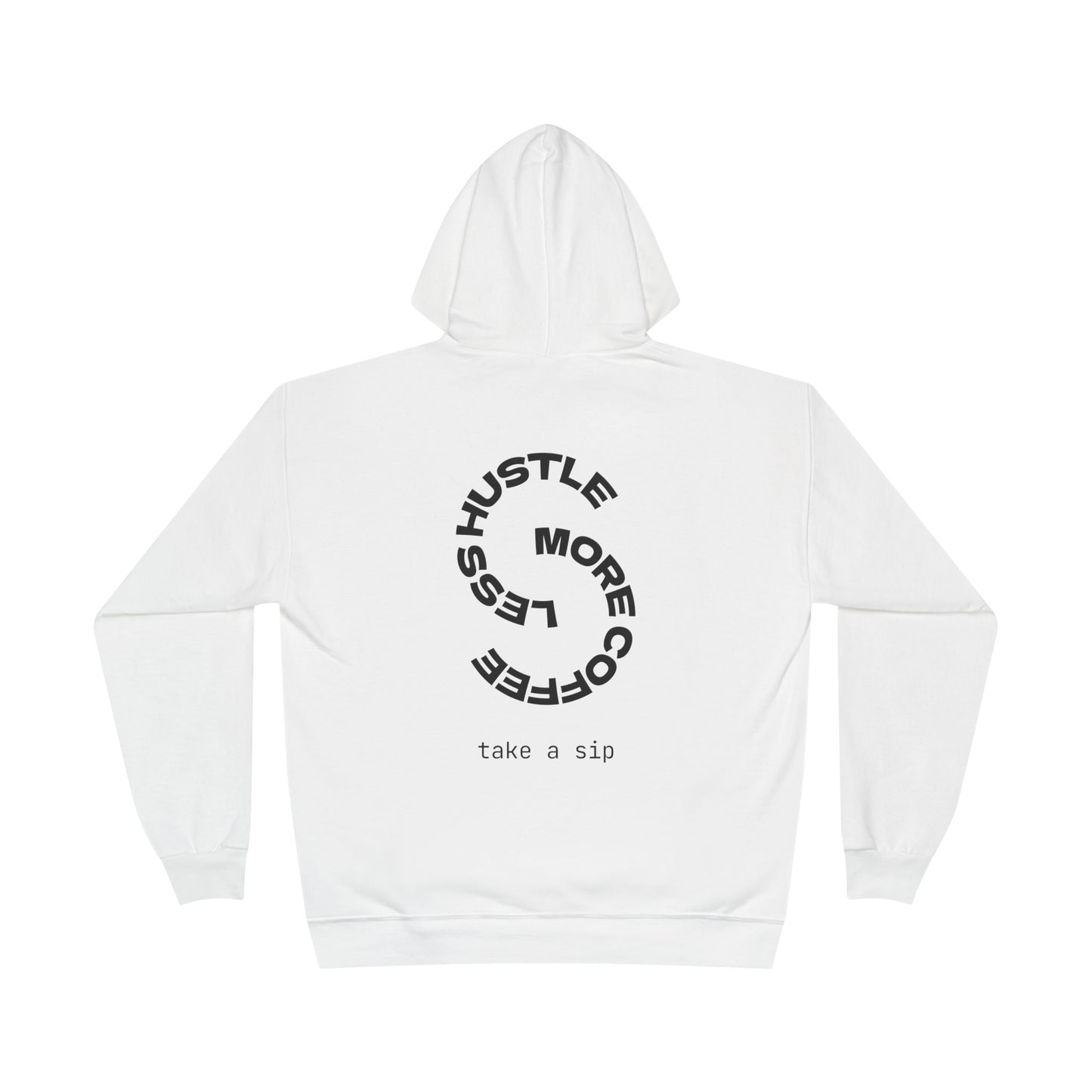 Hoodie Sweatshirt - less hustle more coffee take a skip