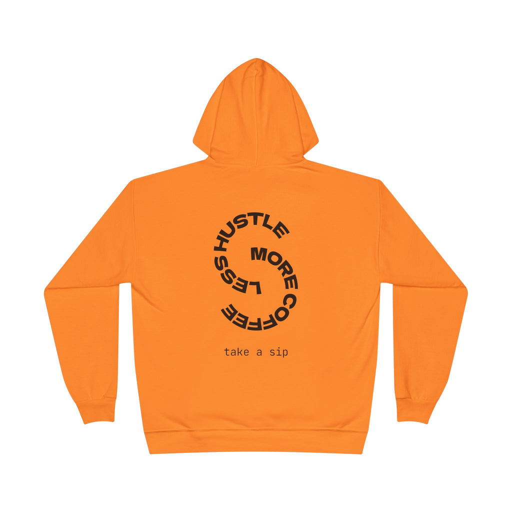 Hoodie Sweatshirt - less hustle more coffee take a skip