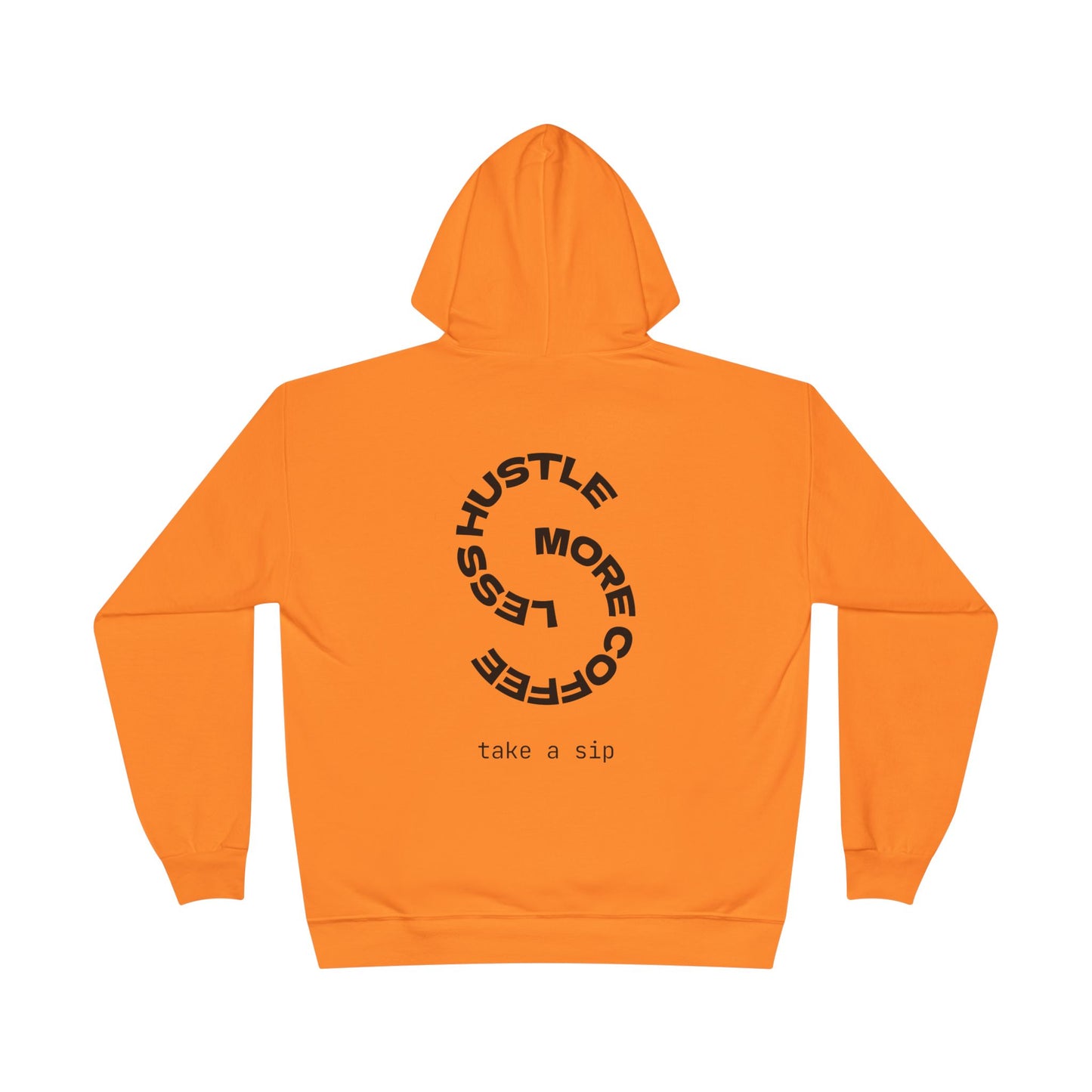Hoodie Sweatshirt - less hustle more coffee take a skip