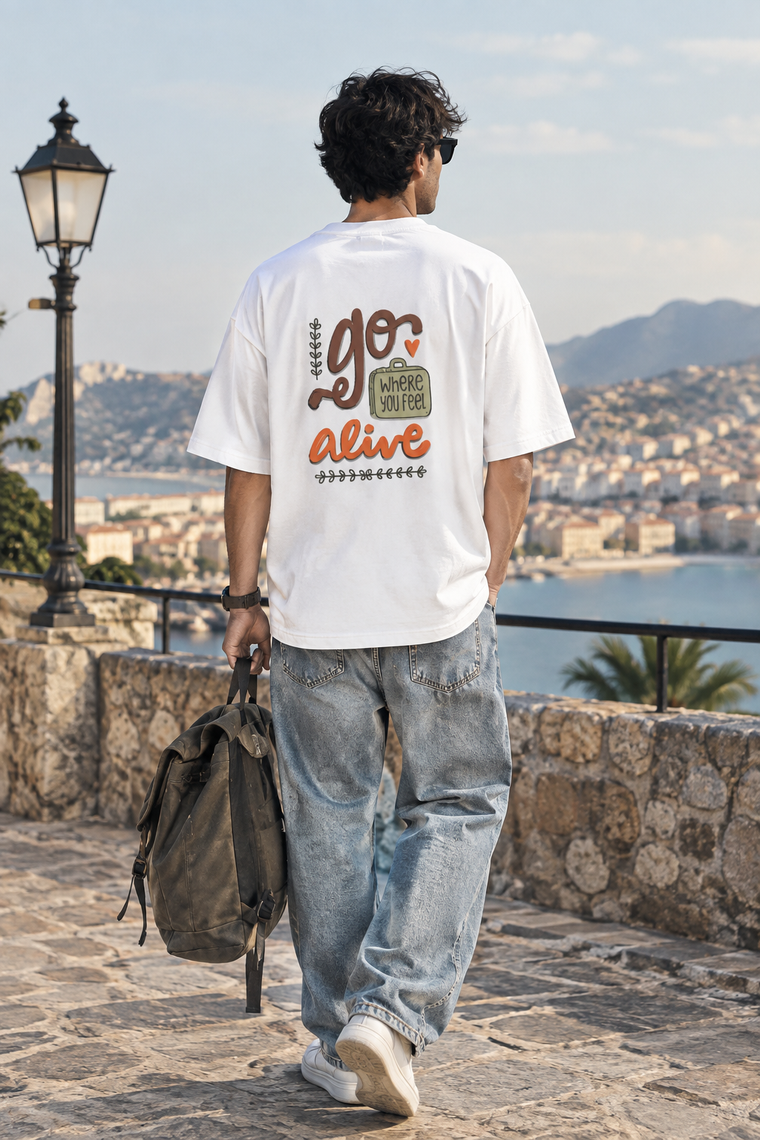 Go Where You Feel Alive Back Print Oversized T-Shirt – Unisex Cotton Streetwear Tee | StitchPop